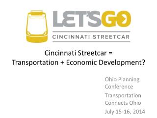 Ohio Planning Conference Transportation Connects Ohio July 15-16, 2014