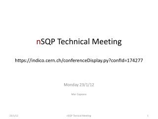 n SQP Technical Meeting https:// indico.cern.ch / conferenceDisplay.py?confId =174277