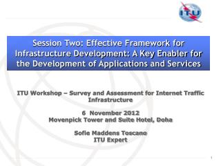 ITU Workshop – Survey and Assessment for Internet Traffic Infrastructure 6 November 2012
