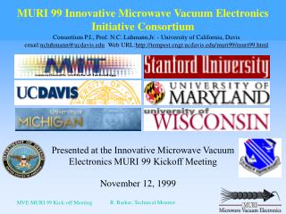 Presented at the Innovative Microwave Vacuum Electronics MURI 99 Kickoff Meeting