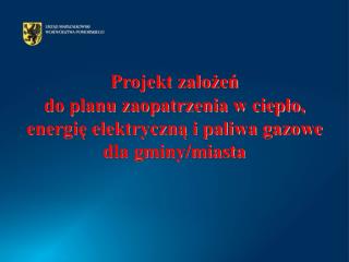 „Projekt założeń …” powinien obejmować nstp. tematy:
