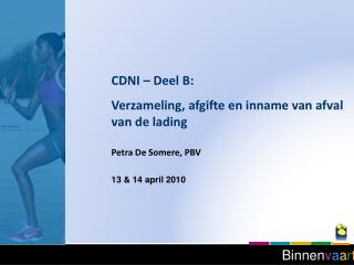 CDNI – Deel B: Verzameling, afgifte en inname van afval van de lading Petra De Somere, PBV