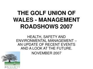 THE GOLF UNION OF WALES - MANAGEMENT ROADSHOWS 2007