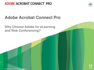 Adobe Acrobat Connect Pro Why Choose Adobe for eLearning and Web Conferencing?