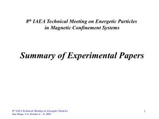 8 th IAEA Technical Meeting on Energetic Particles in Magnetic Confinement Systems