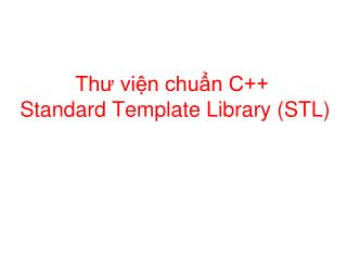 Thư viện chuẩn C++ Standard Template Library (STL)