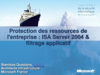 Protection des ressources de l'entreprise : ISA Server 2004 &amp; filtrage applicatif