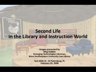 Second Life in the Library and Instruction World