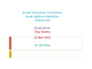 Kocaeli Üniversitesi Tıp Fakültesi Çocuk Sağlığı ve Hastalıkları Anabilim Dalı Çocuk Servisi