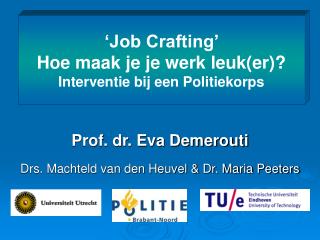 Prof. dr. Eva Demerouti Drs. Machteld van den Heuvel &amp; Dr. Maria Peeters