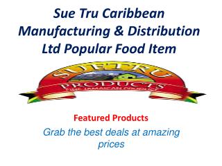 Sue Tru Caribbean Manufacturing & Distribution Ltd Popular F