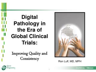 Digital Pathology in the Era of Global Clinical Trials: Improving Quality and Consistency