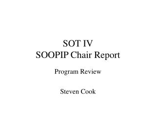 SOT IV SOOPIP Chair Report