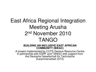 East Africa Regional Integration Meeting Arusha 2 nd November 2010 TANGO