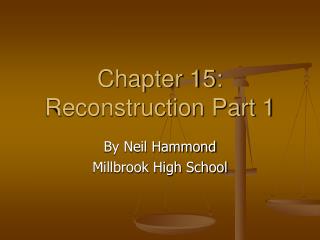 Chapter 15: Reconstruction Part 1