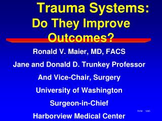 Trauma Systems: Do They Improve Outcomes?