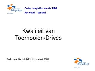 Kwaliteit van Toernooien/Drives