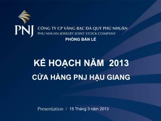 KẾ HOẠCH NĂM 2013 CỬA HÀNG PNJ HẬU GIANG