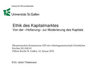 Ethik des Kapitalmarktes Von der «Hofierung» zur Moderierung des Kapitals