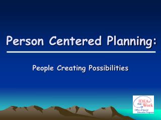 Person Centered Planning: