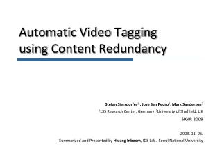 Automatic Video Tagging using Content Redundancy