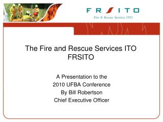 The Fire and Rescue Services ITO FRSITO