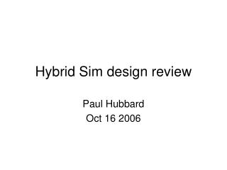 Hybrid Sim design review