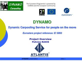 DYNAMO Dynamic Carpooling Service for people on the move Eurostars project reference: E! 5093