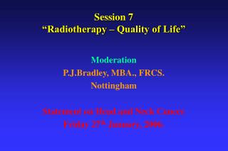 Session 7 “Radiotherapy – Quality of Life”