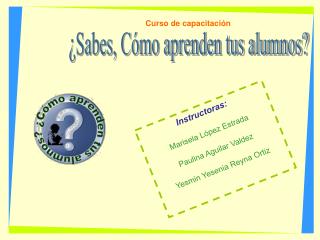 ¿Sabes, Cómo aprenden tus alumnos?