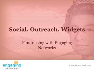 Social, Outreach, Widgets