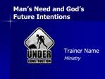 Man s Need and God s Future Intentions