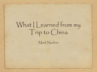 What I Learned from my Trip to China