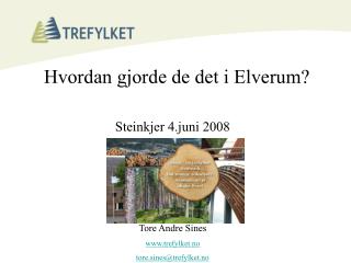 Hvordan gjorde de det i Elverum?