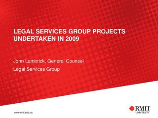 LEGAL SERVICES GROUP PROJECTS UNDERTAKEN IN 2009