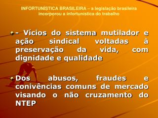 INFORTUNÍSTICA BRASILEIRA – a legislação brasileira incorporou a infortunística do trabalho