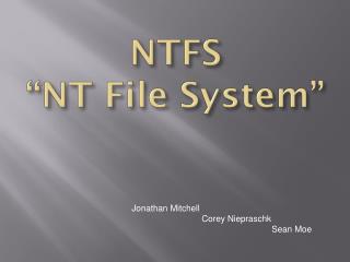 NTFS “NT File System”