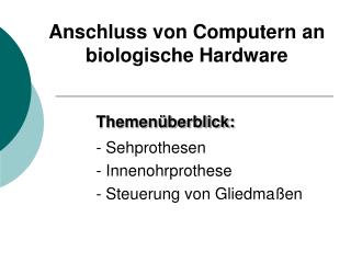 Anschluss von Computern an biologische Hardware