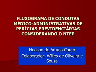 FLUXOGRAMA DE CONDUTAS MÉDICO-ADMINISTRATIVAS DE PERÍCIAS PREVIDENCIÁRIAS CONSIDERANDO O NTEP