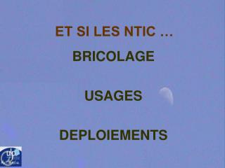 ET SI LES NTIC …