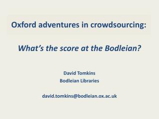 Oxford adventures in crowdsourcing: