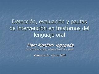 Detección, evaluación y pautas de intervención en trastornos del lenguaje oral