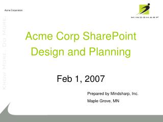 Acme Corp SharePoint Design and Planning Feb 1, 2007