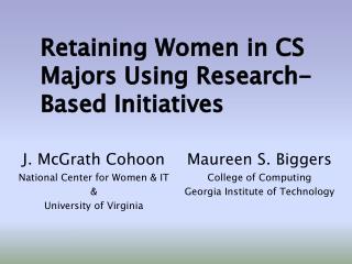 Retaining Women in CS Majors Using Research-Based Initiatives