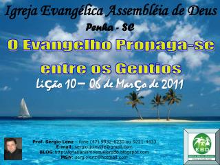Prof. Sérgio Lenz – fone (47) 9932-6230 ou 9221-4433 E-mail : sergio.joinville@gmail