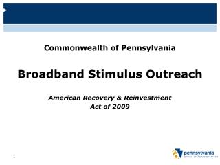 Commonwealth of Pennsylvania Broadband Stimulus Outreach American Recovery &amp; Reinvestment
