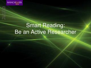 Smart Reading: Be an Active Researcher