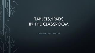 Tablets/ipads in the classroom