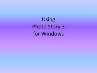 Using Photo Story 3 for W indows