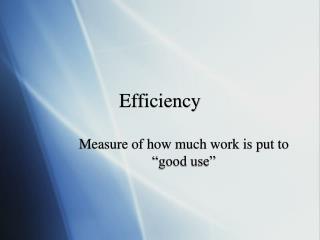 Efficiency